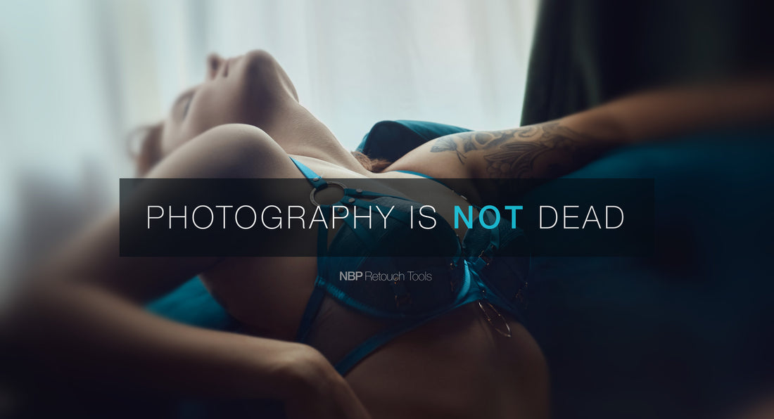 Photography is NOT dead.