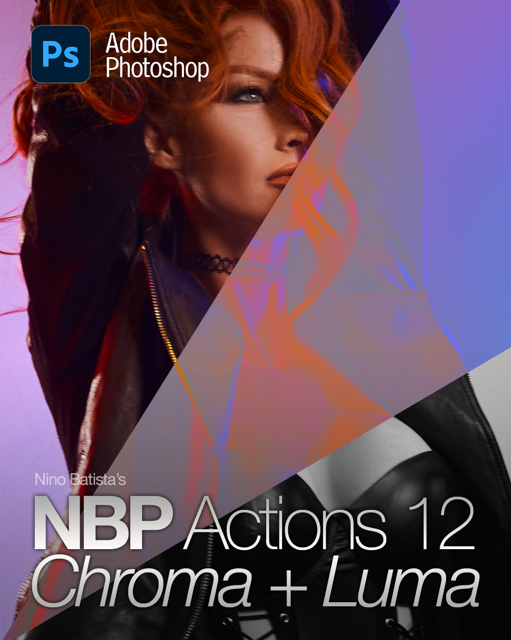 NBP Actions 12: Chroma + Luma Tools for Photoshop